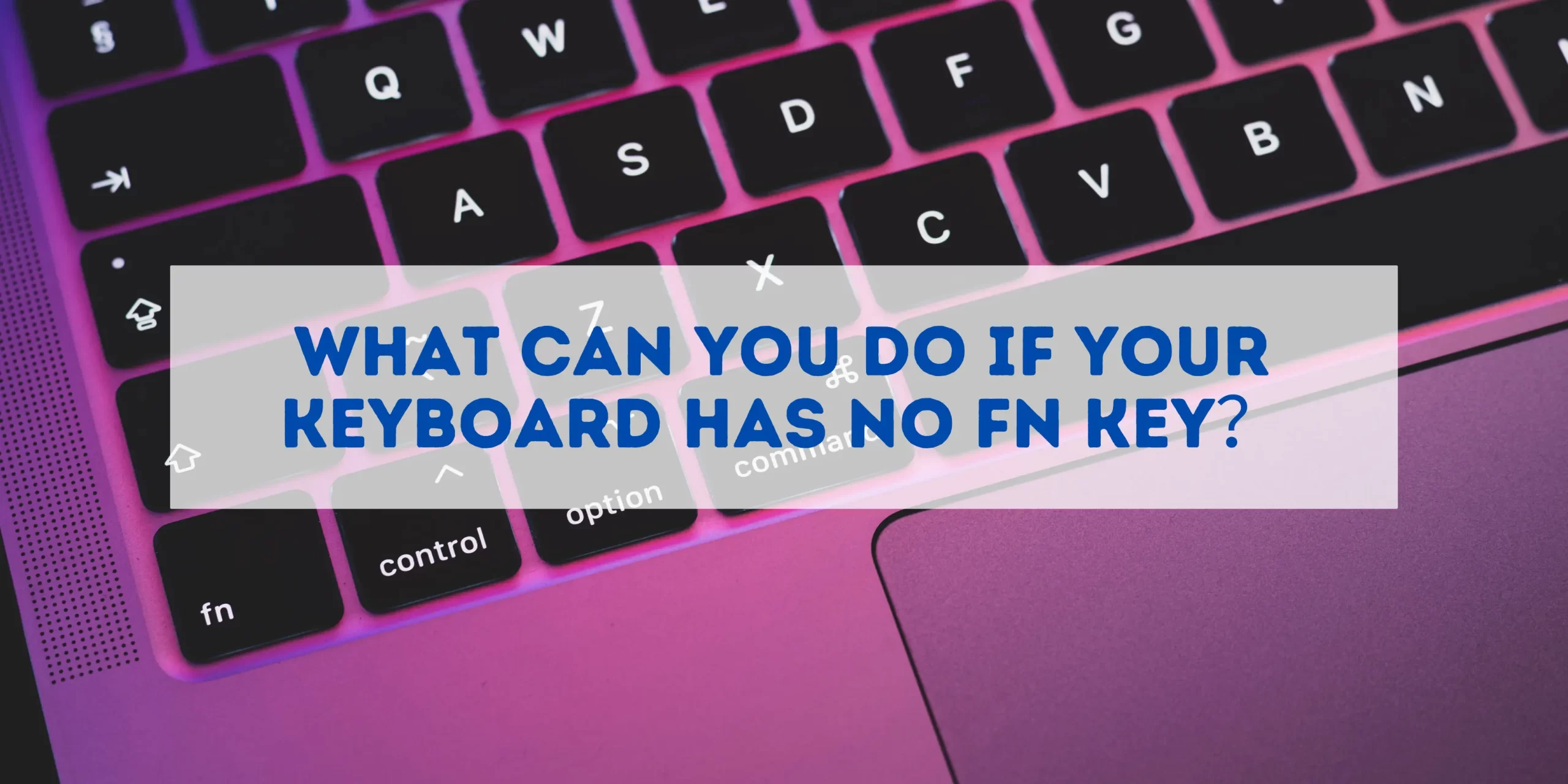 no fn key on keyboard