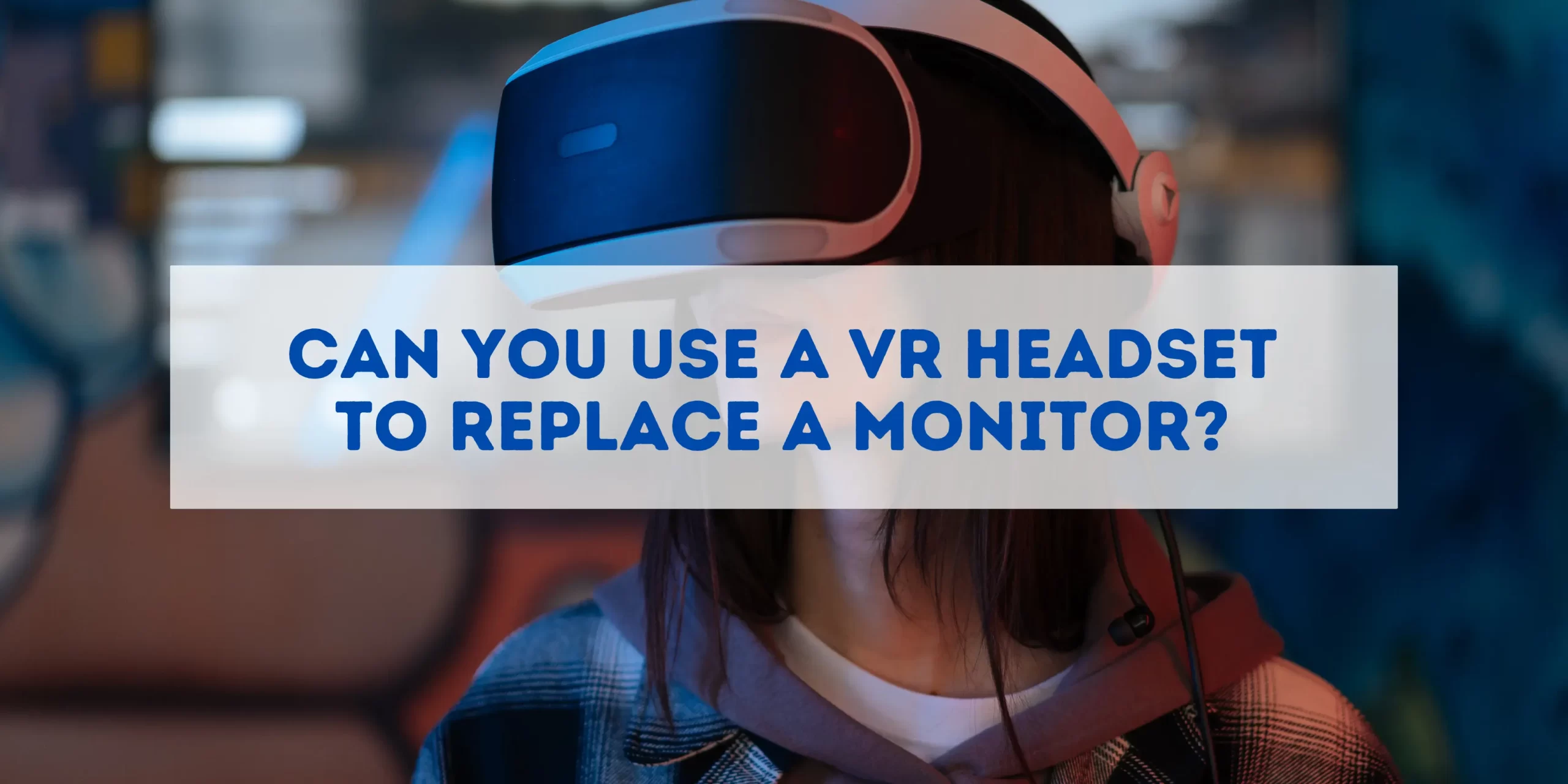 vr headset as monitor