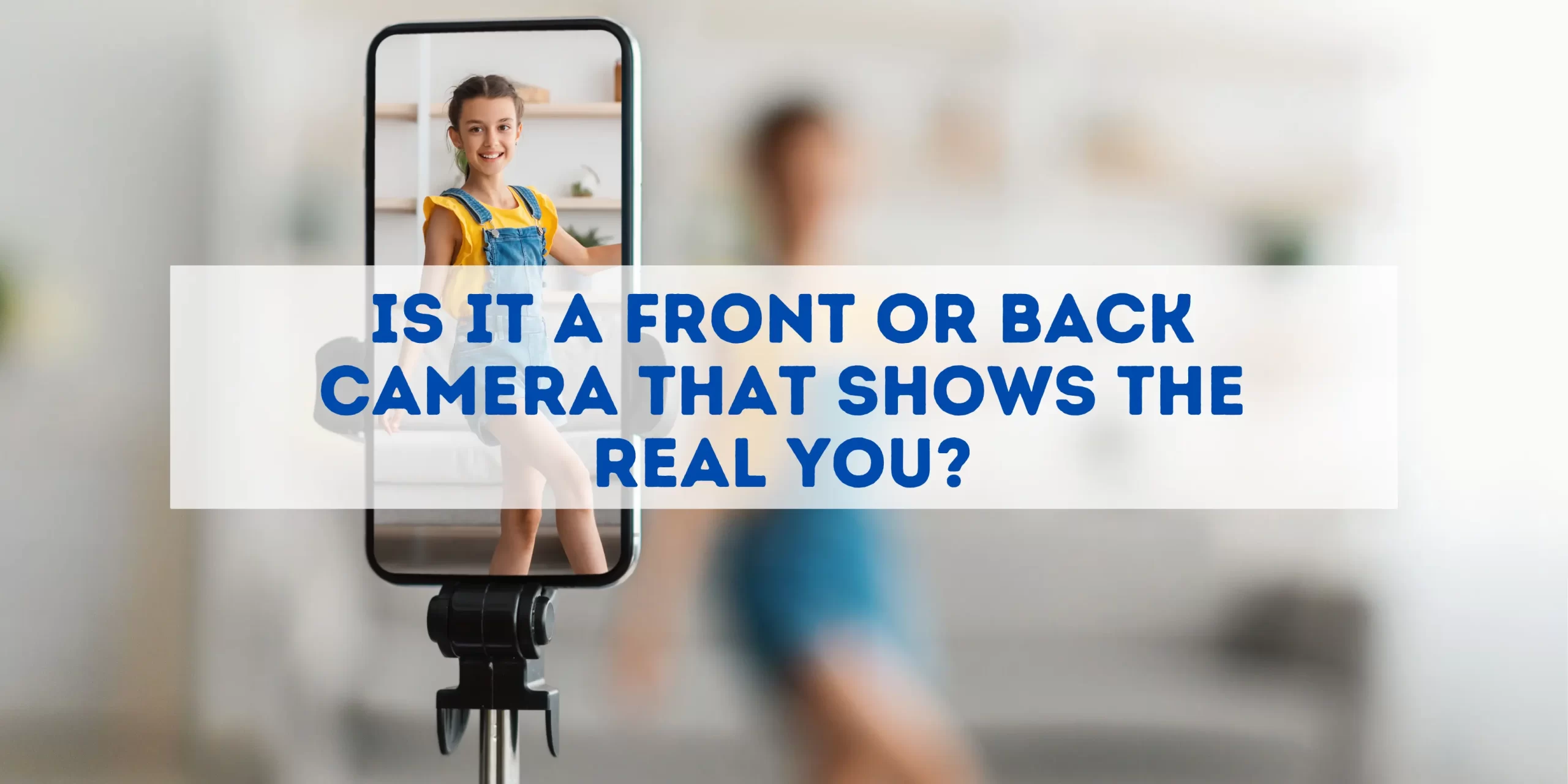 which camera shows the real you