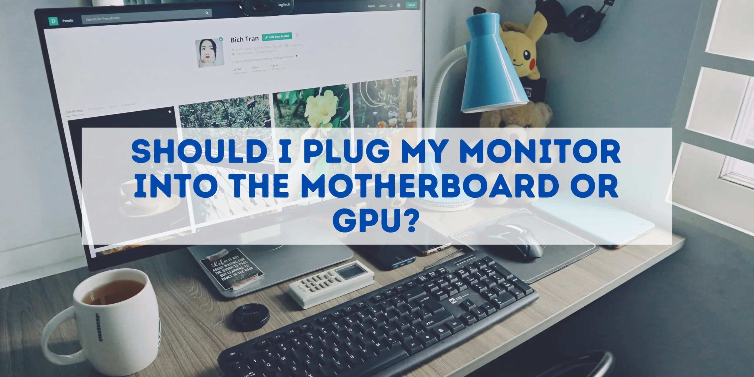 plug monitor into motherboard or gpu